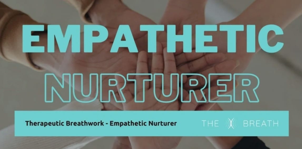 Empathetic Nurturer Body Theme: Healing Abandonment Through Breathwork