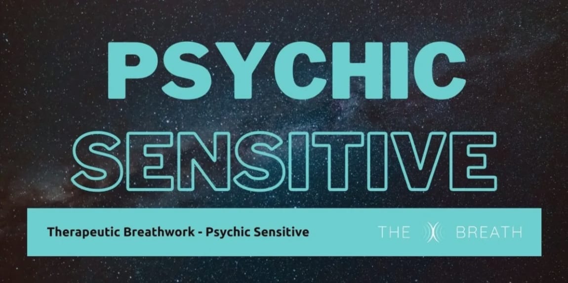 Psychic Sensitive Body Theme: From Fear to Freedom Through Breathwork